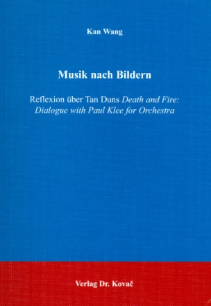 Musik nach Bildern Reflexion ber Tan Duns Death and Fire - Dialogue with Paul Klee for Orchestra