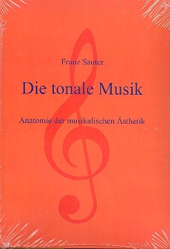 Die tonale Musik Anatomie der musikalischen sthetik