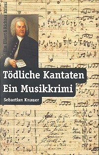 Tdliche Kantaten  Ein Musikkrimi