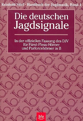 Handbuch der Jagdmusik Band 1 - Die deutschen Jagdsignale fr Frst-Pless-Hrner und Parforcehrner in B
