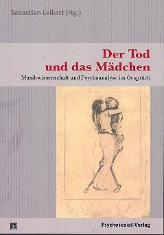 Der Tod und das Mdchen Musikwissenschaft und Psychoanalyse im Gesprch