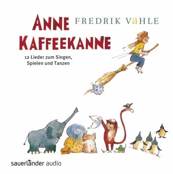 Anne Kaffeekanne 12 Lieder zum Singen, Spielen und Tanzen CD