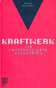 Kraftwerk die unautorisierte Biographie