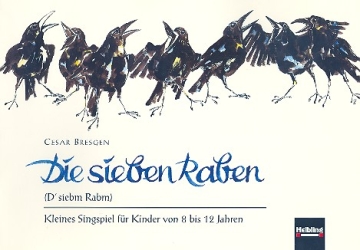 Die sieben Raben Kleines Singspiel fr Kinder von 8-12 9 Spielpartituren