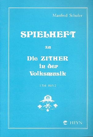 Spielheft zu 'Die Zither in der Volksmusik' 1. Teil - Heft 2  fr Zither