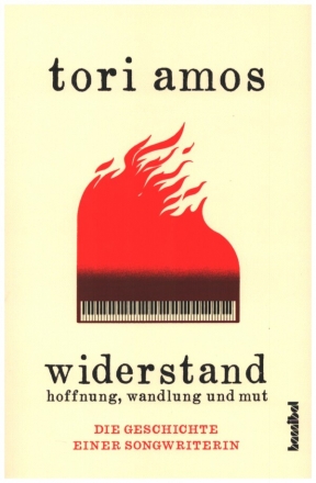 Widerstand - Hoffnung, Wandlung und Mut Die Geschichte einer Songwriterin