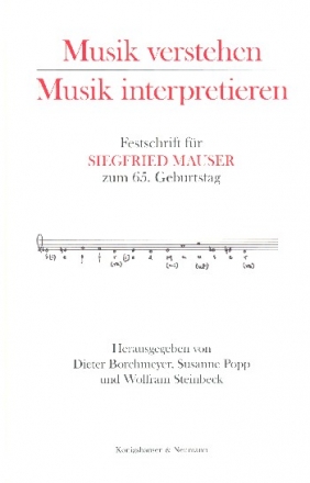 Musik verstehen - Musik interpretieren Festschrift fr Siegfried Mauser zum 65. Geburtstag gebunden