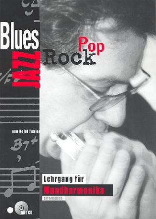Blues Rock Jazz Pop (+CD)  Lehrgang fr chromatische Mundharmonika