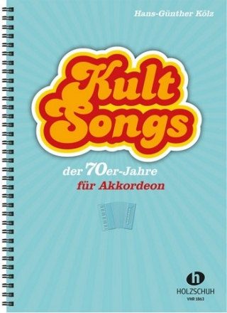 Kultsongs der 70er Jahre fr Akkordeon (mit Texten und Akkorden)