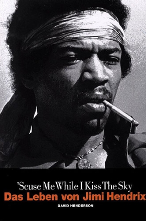 'Scuse me while I kiss the Sky Das Leben von Jimi Hendrix (dt)