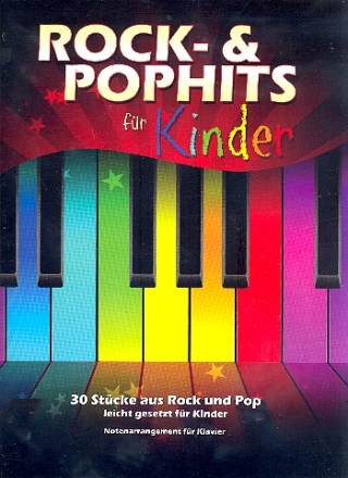 Rock- und Pophits fr Kinder: fr Klavier (mit Texten und Akkorden)