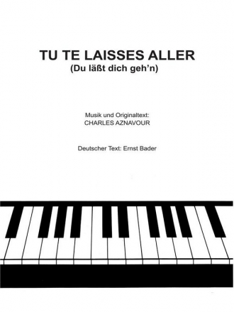Tu te laisses aller: fr Klavier/Gesang/Gitarre (dt) Einzelausgabe