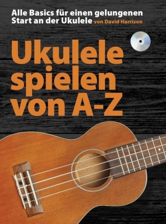 Ukulele spielen von A - Z (+CD) fr Ukulele (ohne Noten)