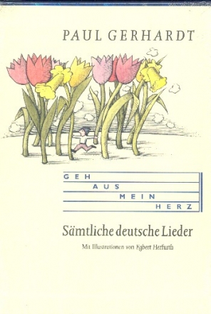 Paul Gerhardt - Geh aus mein Herz S�mtliche deutsche Lieder  gebunden, im Schuber