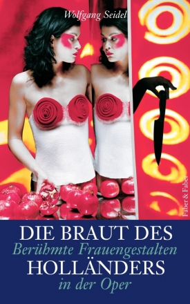 Die Braut des Hollnders Berhmte Frauengestalten in der Oper gebunden