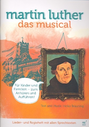 Martin Luther - Das Musical  Lieder- und Regieheft mit allen Sprechtexten