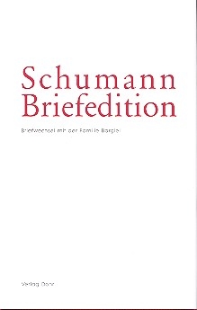 Schumann-Briefedition Serie 1 Band 3 Briefwechsel mit der Familie Bargiel