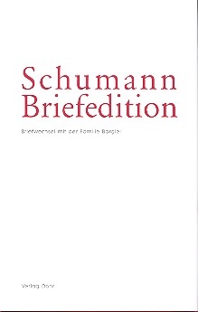 Schumann-Briefedition Serie 1 Band 3 Briefwechsel mit der Familie Bargiel