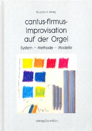 Cantus-firmus-Improvisation auf der Orgel System - Methode - Modelle Neuausgabe 2018