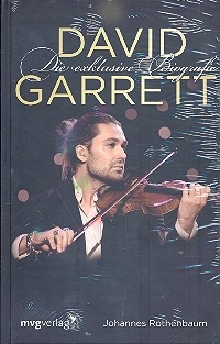 David Garrett Die exklusive Biographie