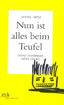 Nun ist alles beim Teufel Franz Schrekers spte Opern