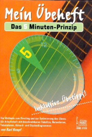 Mein �beheft - Das 5 Minuten-Prinzip f�r Gitarre