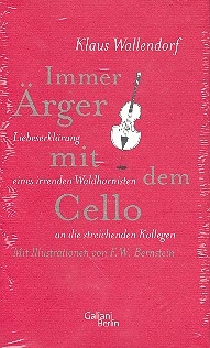 Immer rger mit dem Cello Liebeserklrung eines irrenden Waldhornisten an die streichenden Kollegen gebunden