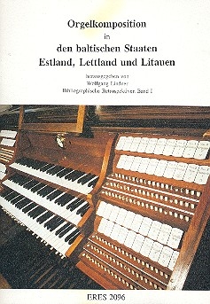 Orgelkomposition in den baltischen Staaten Estland, Lettland und Litauen