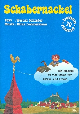 Schabernackel Ein Musical in 4 Teilen fr Kleine und Groe fr Sprecher, Klavier und Gesang