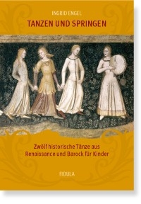 Tanzen und springen 12 historische Tnze aus Renaissance und Barock fr Kinder