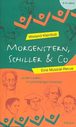 Morgenstern, Schiller & Co fr Darsteller, Kinderchor und Klavier Textausgabe