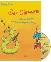 Der Ohrwurm (+CD): 53 Lieder fr Kinder zum Zuhren, Singen und Tanzen