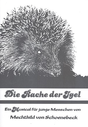 Die Rache der Igel Ein Musical fr junge Menschen