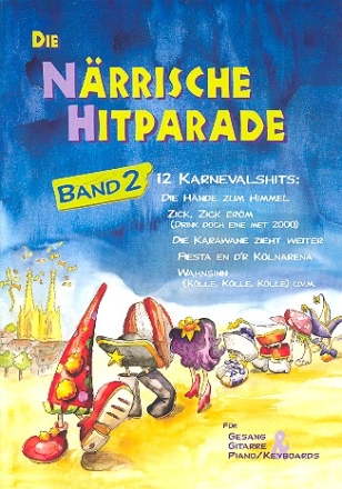 Die nrrische Hitparade Band 2: fr Gesang und Klavier / Gitarre 12 Karnevalshits