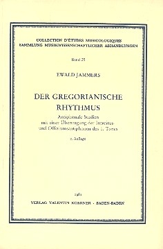 Der gregorianische Rhythmus Antiphonale Studien mit einer bertragung der Introitus- und Offiziumsantiphonen des 1. Tones