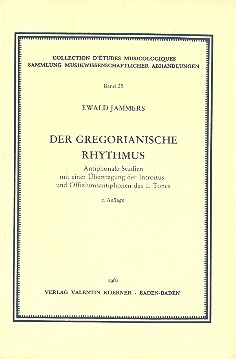 Der gregorianische Rhythmus Antiphonale Studien mit einer bertragung der Introitus- und Offiziumsantiphonen des 1. Tones