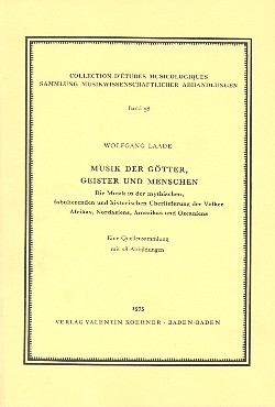 Musik der Gtter, Geister und Menschen  Die Musik in der mythischen, fabulierenden und historischen berlieferung der Vlker  Afrikas, Nordasiens, Amerikas und Ozeaniens