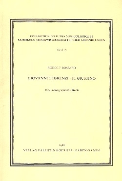 Giovanni Legrenzi Il Giustino Eine mongraphische Studie