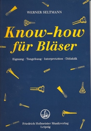 Know-how fr Blser Eignung, Tongebung, Interpretation, Didaktik