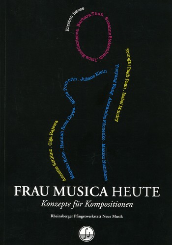 Frau Musica heute Konzepte fr Kompositionen