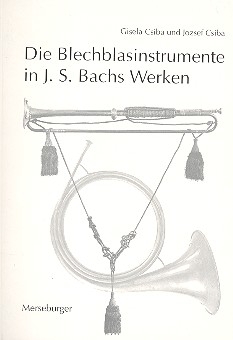 Die Blechblasinstrumente in J.S.Bachs Werken