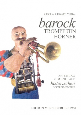 Barocktrompeten Barockhörner Anleitung zum Spiel auf historischen Instrumenten