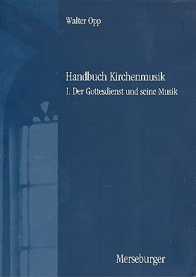 Handbuch Kirchenmusik Teilband 1 Der Gottesdienst und seine Musik