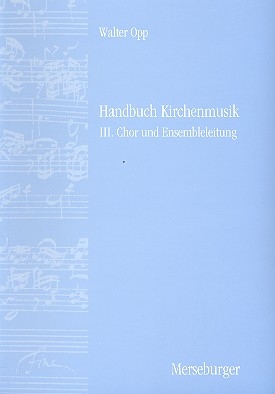 Handbuch Kirchenmusik Teilband 3 Chor- und ensembleleitung