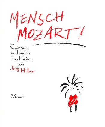 Mensch Mozart! Cartoons und andere Frechheiten gebunden