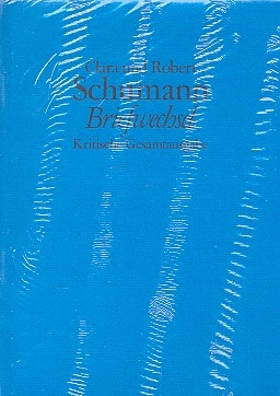 Clara und Robert Schumann Briefwechsel Band 1 (1832-1838) Kritische Gesamtausgabe
