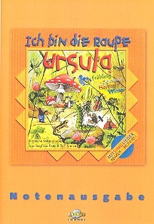 Ich bin die Raupe Ursula  Lieder- und Textheft