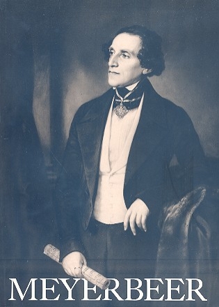 Giacomo Meyerbeer - Weltbrger der Musik Ausstellungskatalog