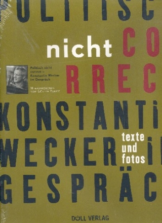 Politisch nicht correct Konstantin Wecker im Gesprch mit Texten und Fotos