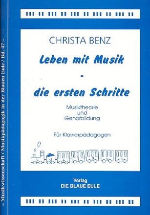 Leben mit Musik - die ersten Schritte Musiktheorie und Gehrbildung fr Klavierpdagogen